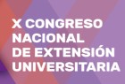 X Congreso Nacional de Extensión Universitaria